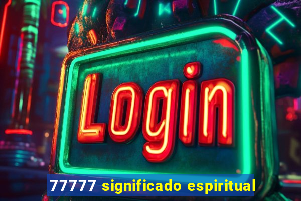 77777 significado espiritual